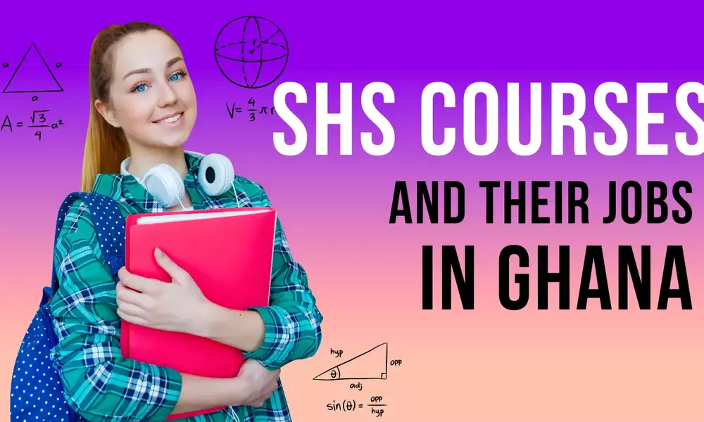 SHS Courses And Their Jobs In Ghana